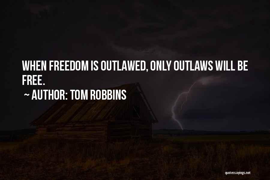 Outlawed Quotes By Tom Robbins