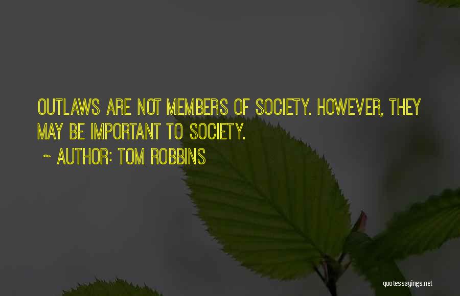 Outlaws Quotes By Tom Robbins