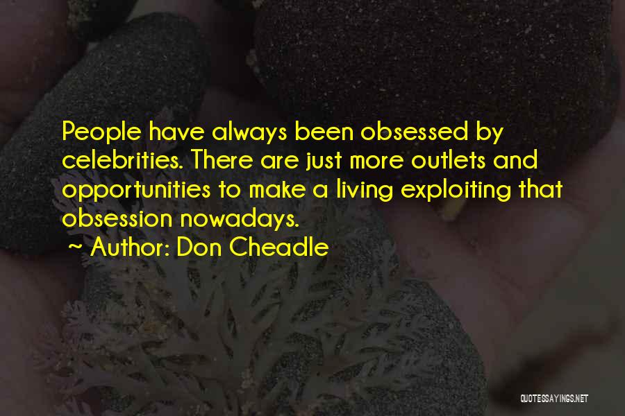 Outlets Quotes By Don Cheadle Outlets Quotes By Don Cheadle