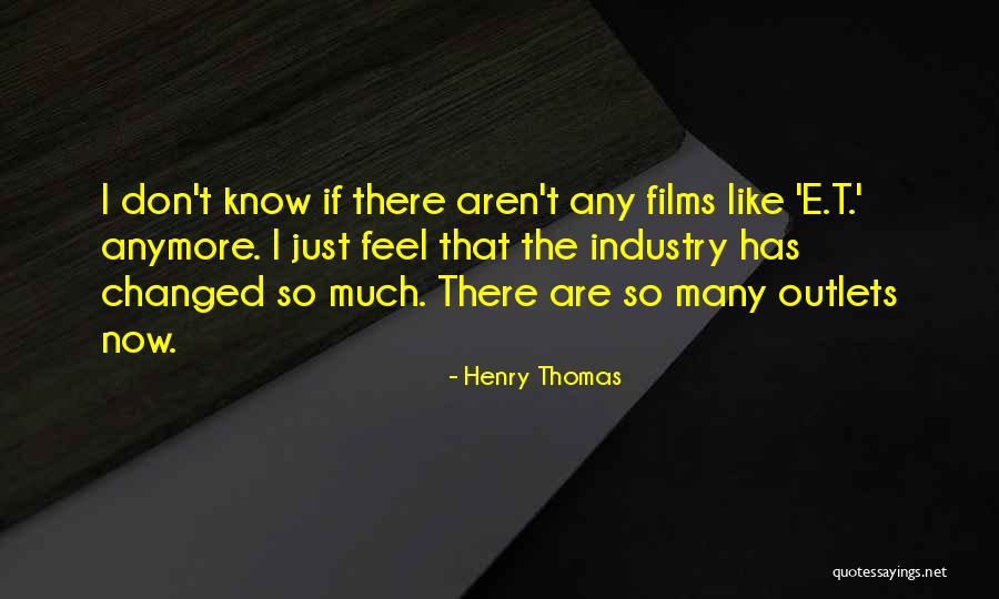 Outlets Quotes By Henry Thomas