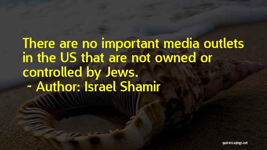 Outlets Quotes By Israel Shamir