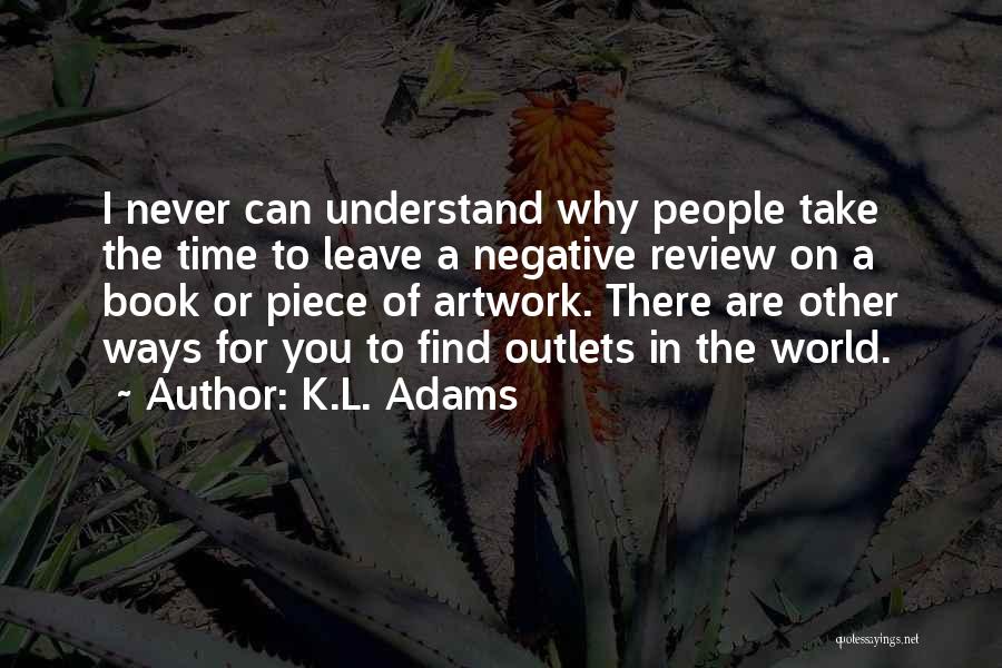 Outlets Quotes By K.L. Adams