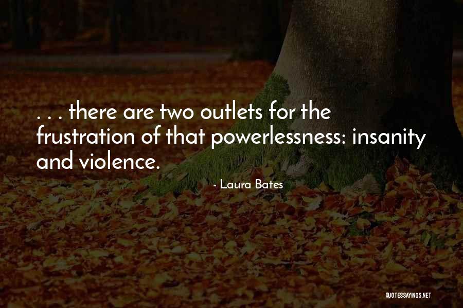 Outlets Quotes By Laura Bates