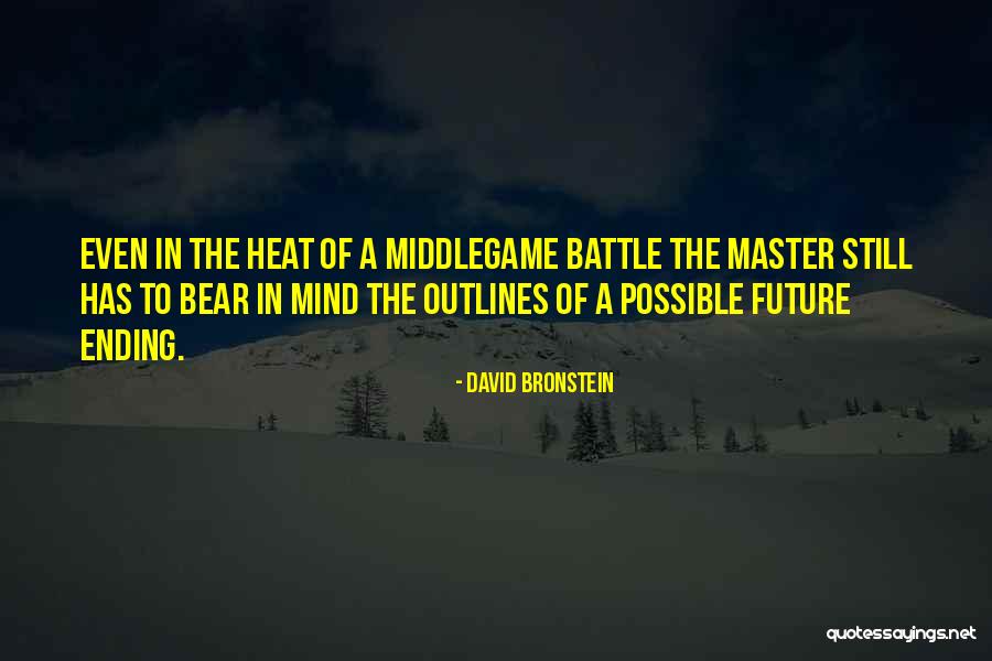 Outlines Quotes By David Bronstein Outlines Quotes By David Bronstein