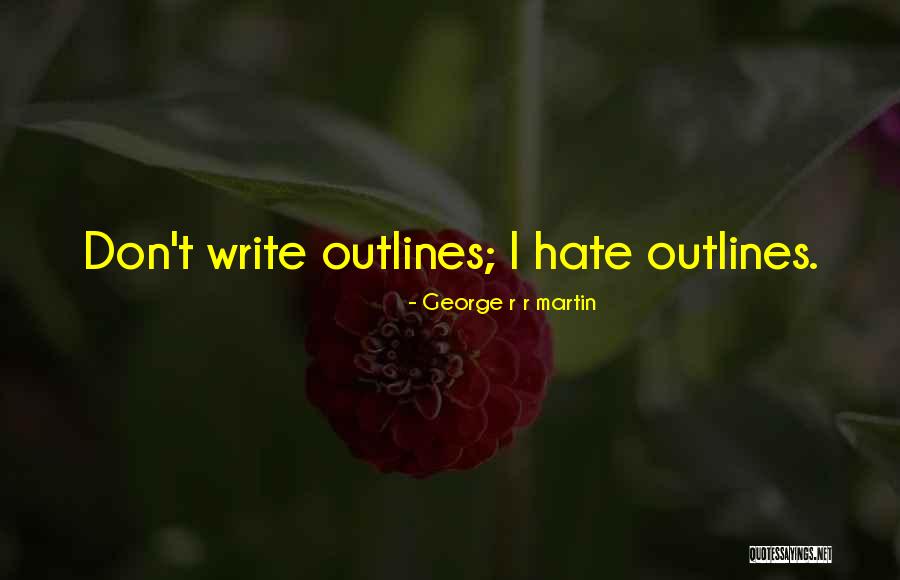 Outlines Quotes By George R R Martin
