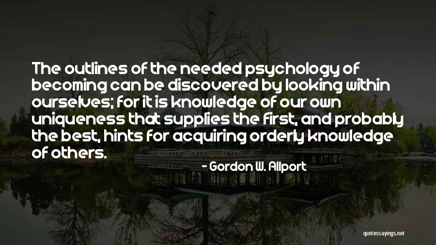 Outlines Quotes By Gordon W. Allport Outlines Quotes By Gordon W. Allport