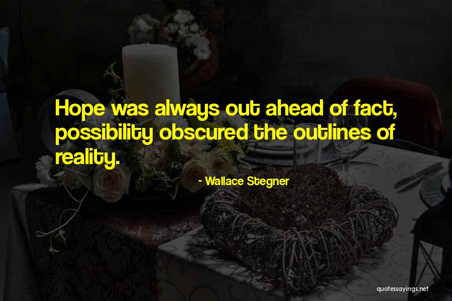 Outlines Quotes By Wallace Stegner Outlines Quotes By Wallace Stegner
