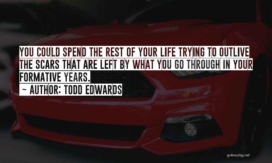 Outlive Your Life Quotes By Todd Edwards