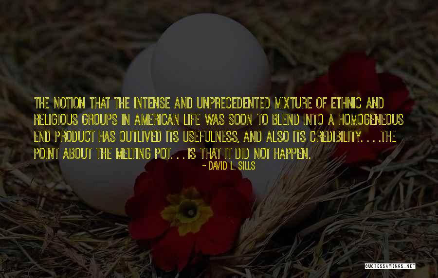 Outlived Usefulness Quotes By David L. Sills