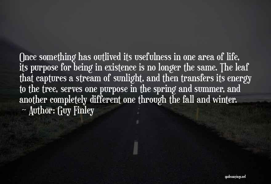 Outlived Usefulness Quotes By Guy Finley