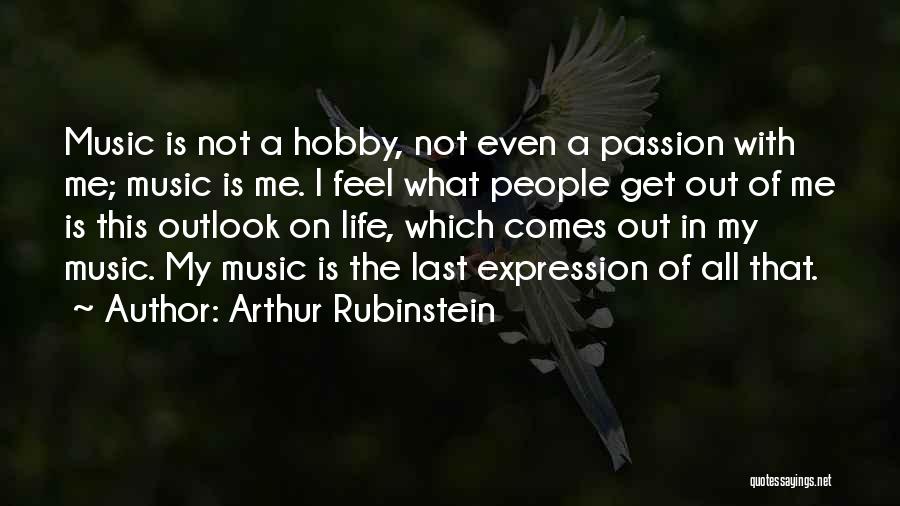 Outlook In Life Quotes By Arthur Rubinstein