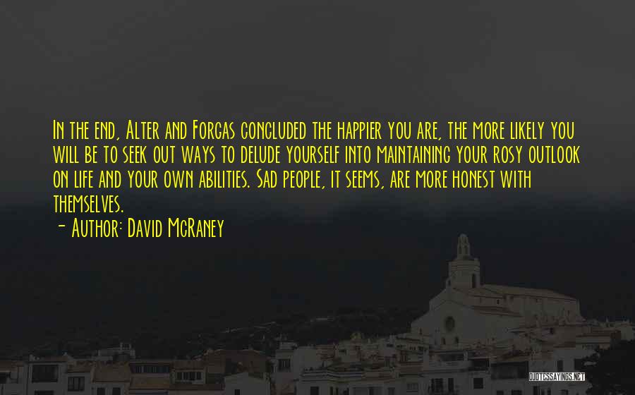 Outlook In Life Quotes By David McRaney