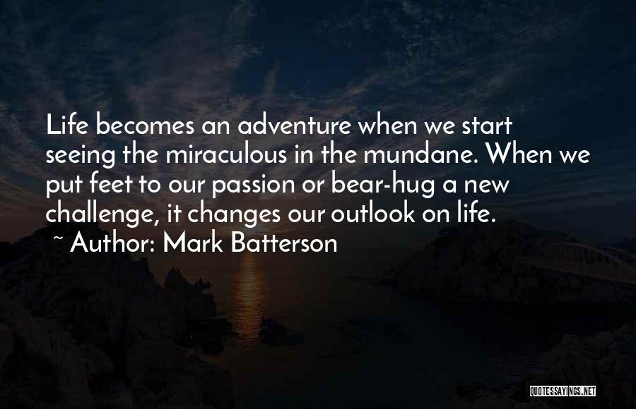 Outlook In Life Quotes By Mark Batterson