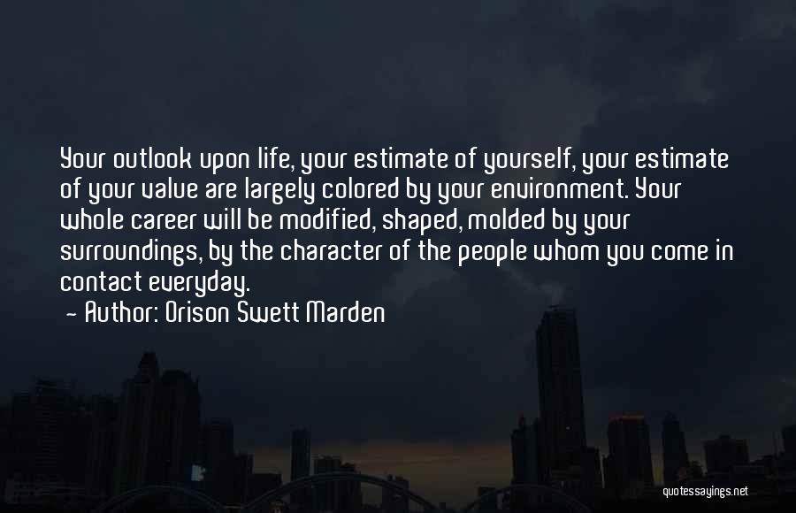 Outlook In Life Quotes By Orison Swett Marden