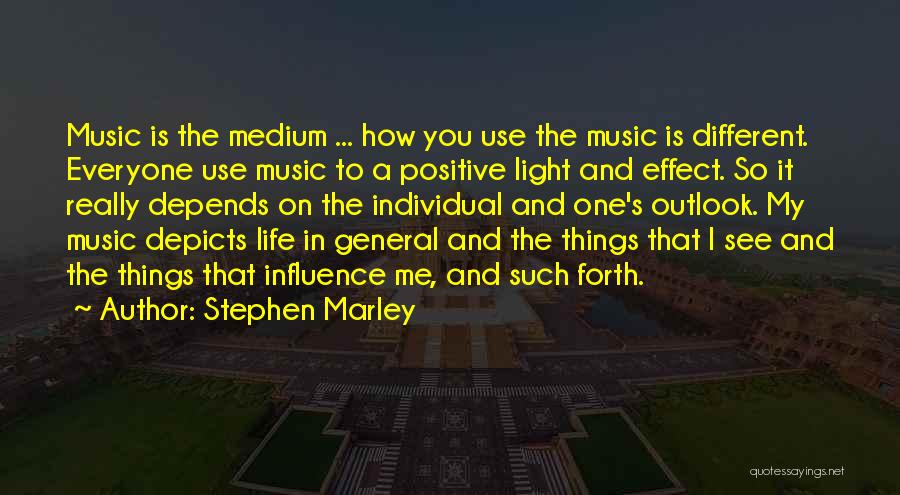 Outlook In Life Quotes By Stephen Marley