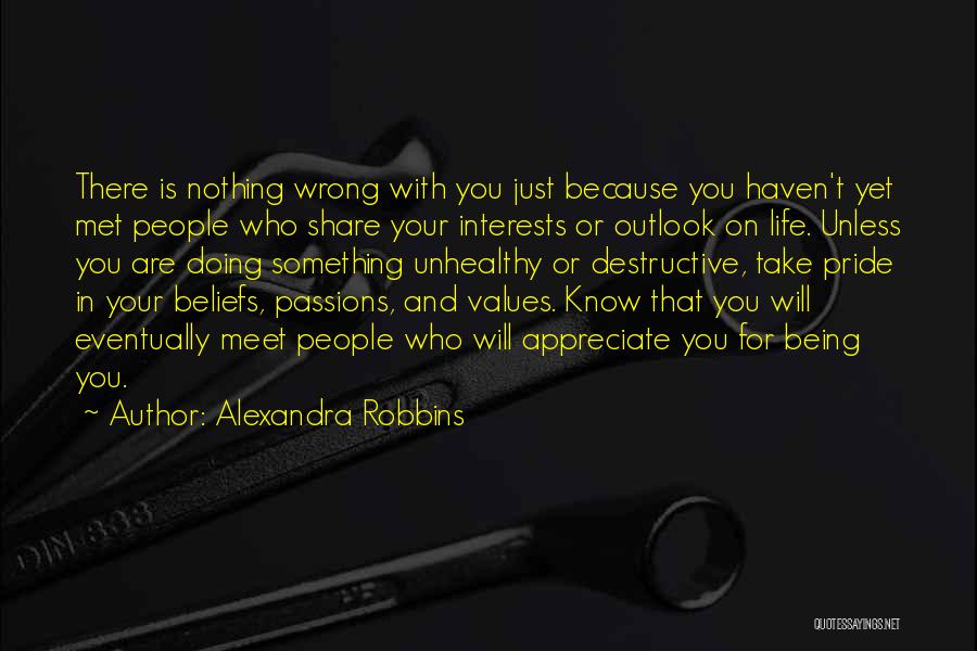 Outlook On Life Quotes By Alexandra Robbins