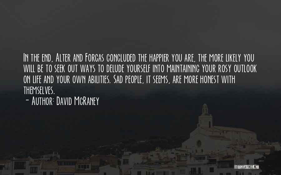 Outlook On Life Quotes By David McRaney