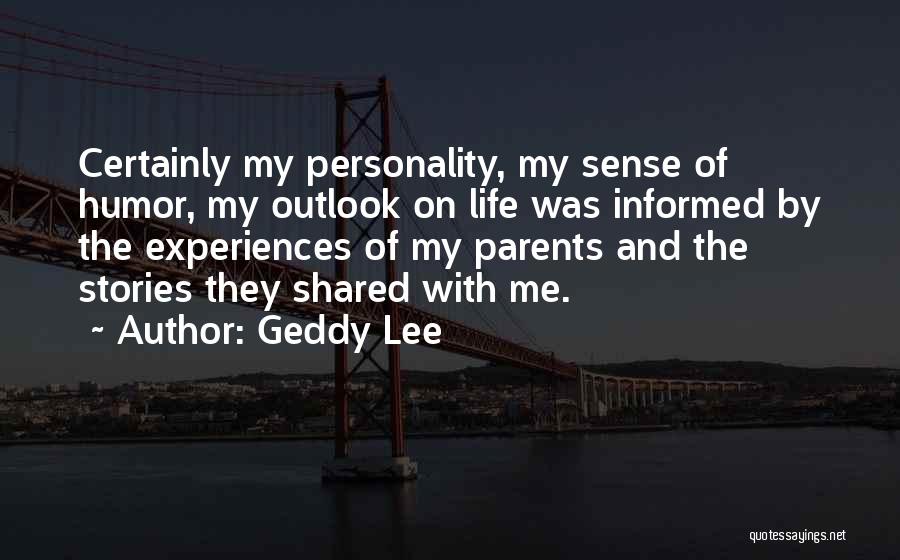 Outlook On Life Quotes By Geddy Lee