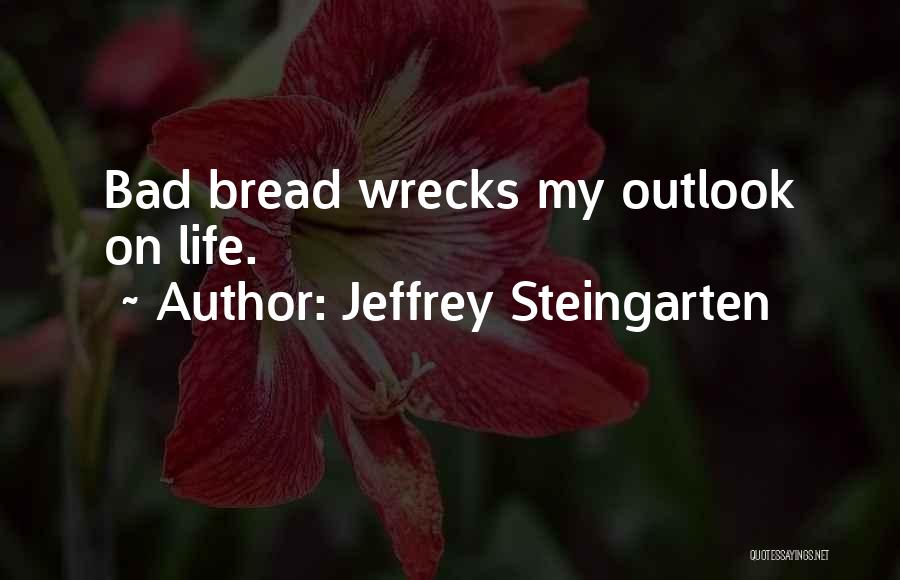 Outlook On Life Quotes By Jeffrey Steingarten