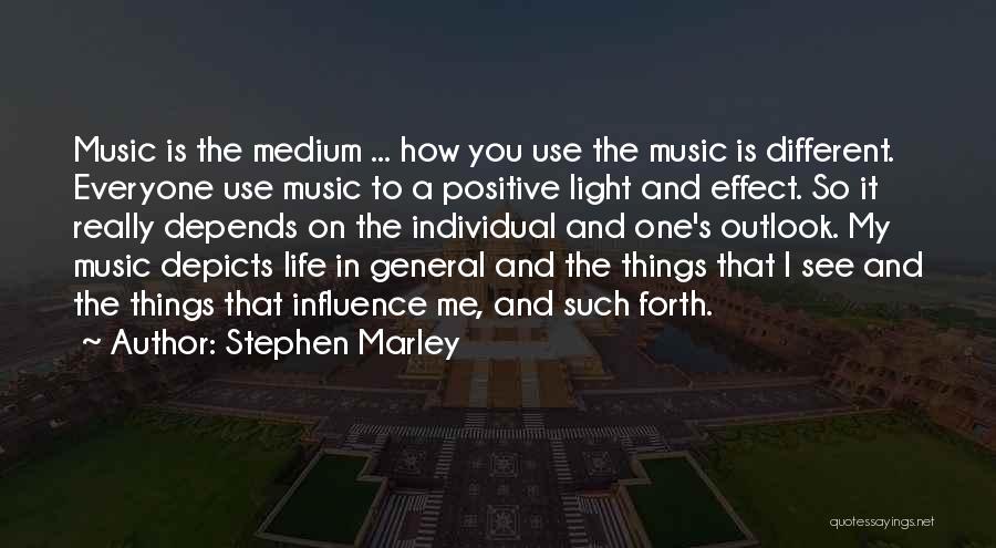 Outlook On Life Quotes By Stephen Marley