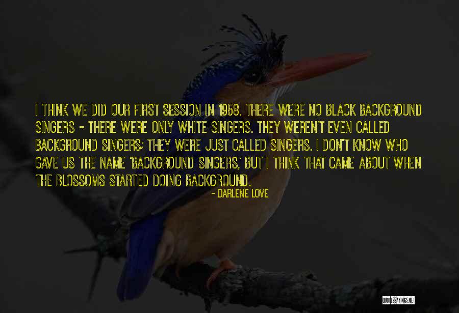 Outlords Quotes By Darlene Love Outlords Quotes By Darlene Love