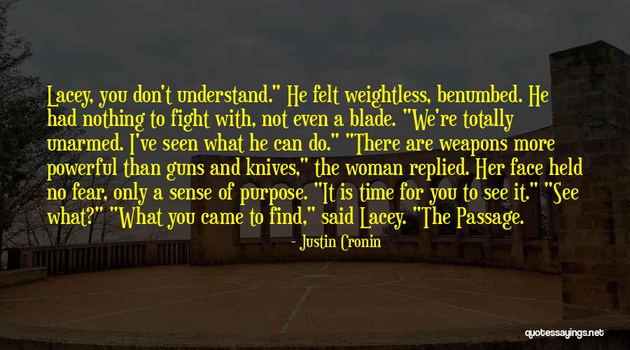Outmanned And Outgunned Quotes By Justin Cronin Outmanned And Outgunned Quotes By Justin Cronin