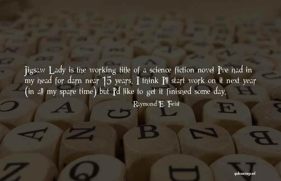 Outmoded Synonyms Quotes By Raymond E. Feist Outmoded Synonyms Quotes By Raymond E. Feist