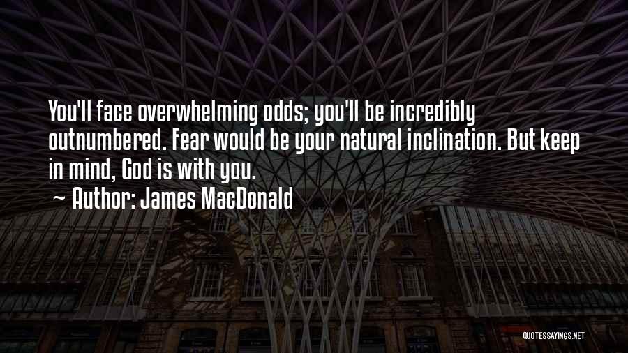 Outnumbered Quotes By James MacDonald