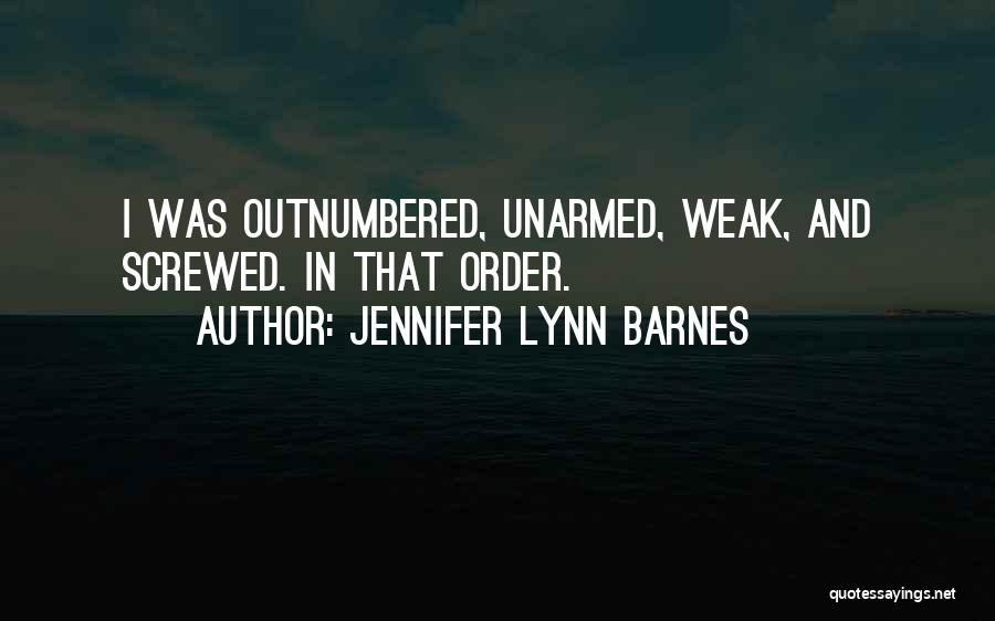 Outnumbered Quotes By Jennifer Lynn Barnes