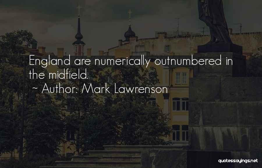 Outnumbered Quotes By Mark Lawrenson