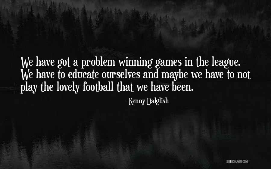 Outnumbering Quotes By Kenny Dalglish Outnumbering Quotes By Kenny Dalglish