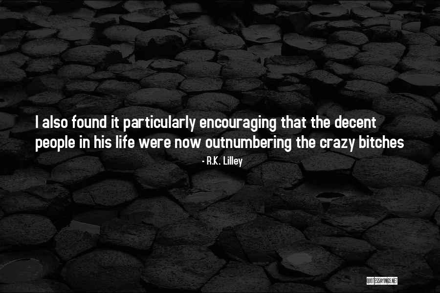 Outnumbering Quotes By R.K. Lilley Outnumbering Quotes By R.K. Lilley