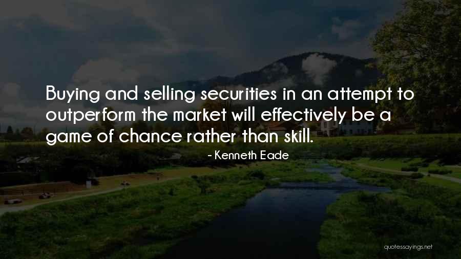Outperform Quotes By Kenneth Eade Outperform Quotes By Kenneth Eade