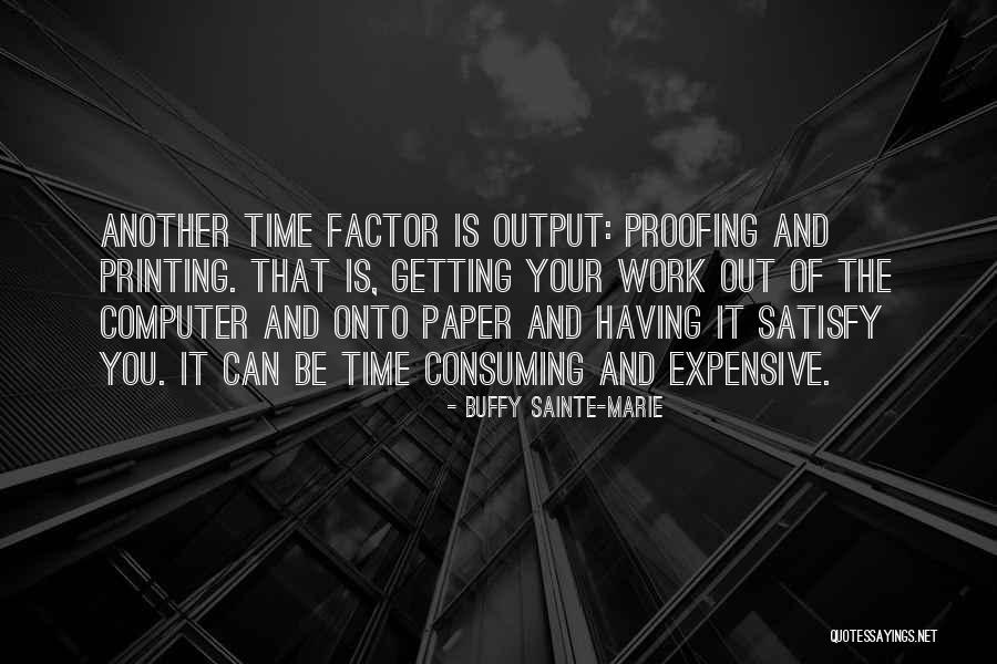 Output Quotes By Buffy Sainte-Marie Output Quotes By Buffy Sainte-Marie