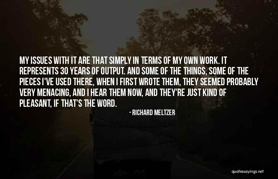 Output Quotes By Richard Meltzer Output Quotes By Richard Meltzer