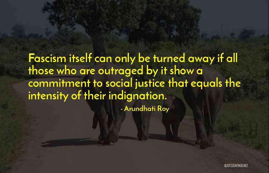 Outraged Quotes By Arundhati Roy Outraged Quotes By Arundhati Roy