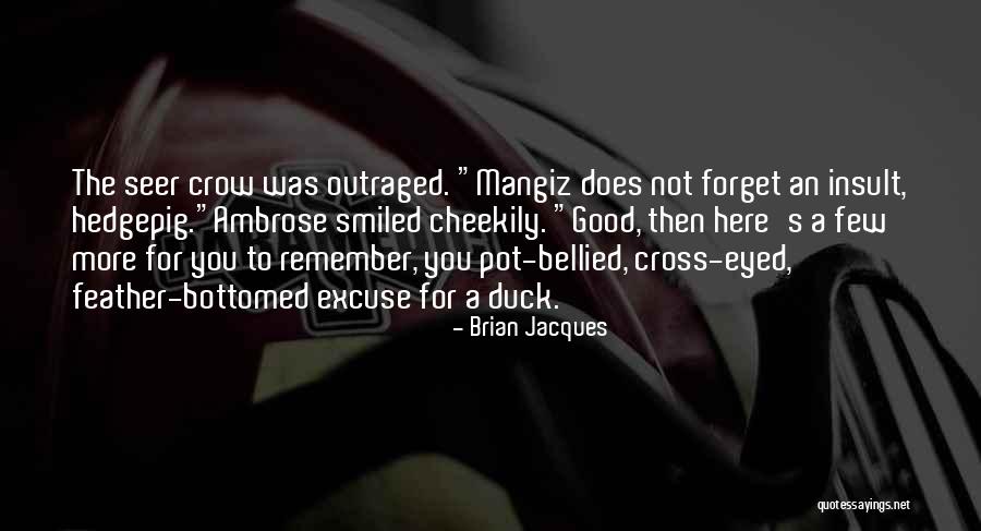 Outraged Quotes By Brian Jacques Outraged Quotes By Brian Jacques