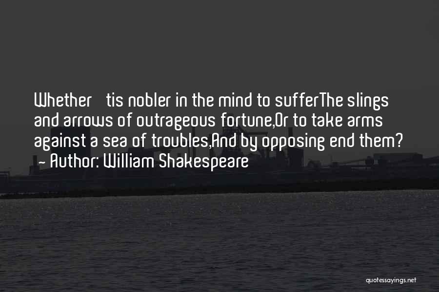Outrageous Fortune Quotes By William Shakespeare