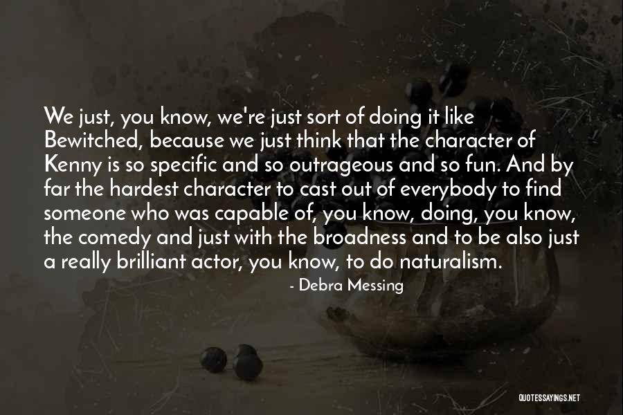 Outrageous Fun Quotes By Debra Messing Outrageous Fun Quotes By Debra Messing