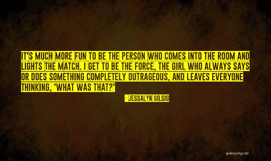 Outrageous Fun Quotes By Jessalyn Gilsig Outrageous Fun Quotes By Jessalyn Gilsig