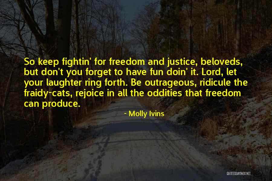 Outrageous Fun Quotes By Molly Ivins