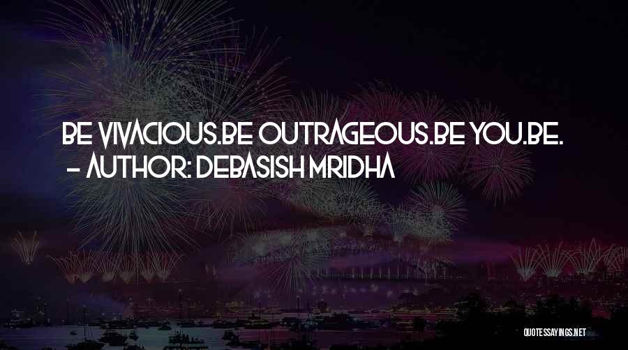 Outrageous Quotes By Debasish Mridha