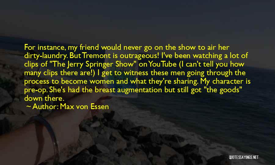Outrageous Quotes By Max Von Essen