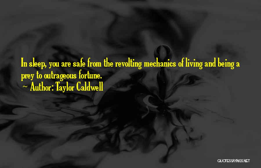 Outrageous Quotes By Taylor Caldwell