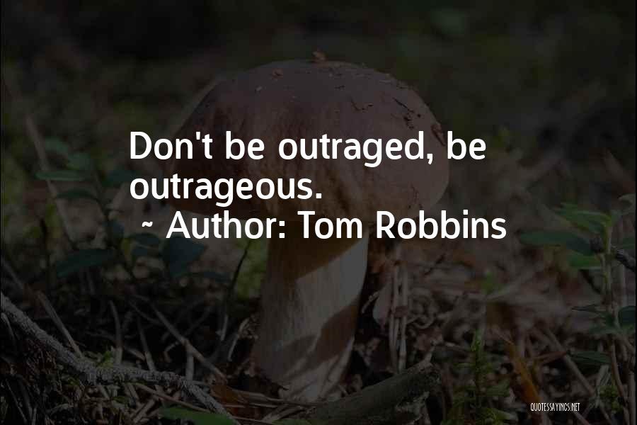 Outrageous Quotes By Tom Robbins