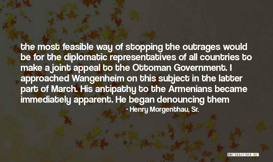 Outrages Quotes By Henry Morgenthau, Sr. Outrages Quotes By Henry Morgenthau, Sr.