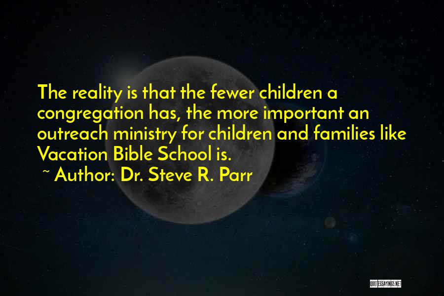 Outreach Bible Quotes By Dr. Steve R. Parr