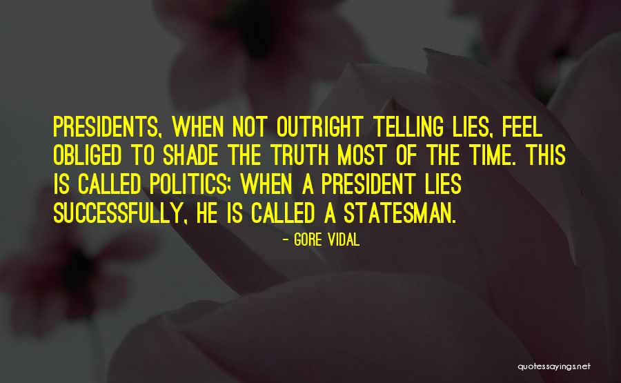 Outright Lies Quotes By Gore Vidal Outright Lies Quotes By Gore Vidal