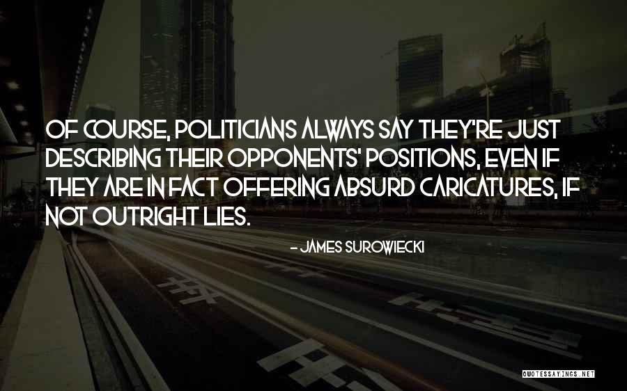 Outright Lies Quotes By James Surowiecki Outright Lies Quotes By James Surowiecki