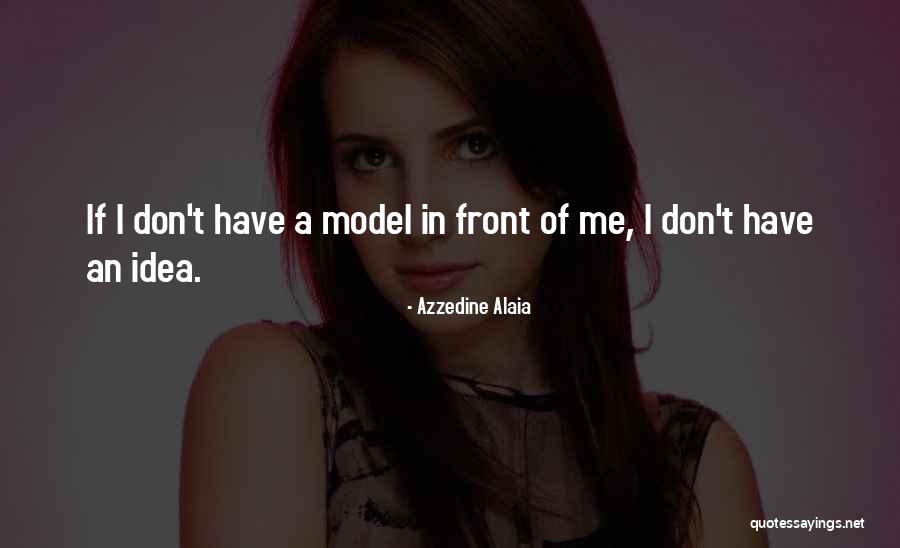 Outros Jeitos Quotes By Azzedine Alaia Outros Jeitos Quotes By Azzedine Alaia